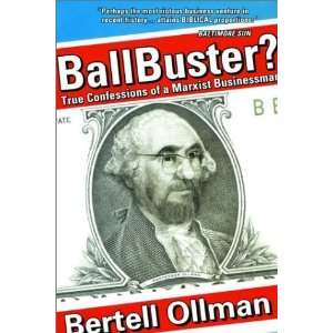  Ballbuster? True Confessions of a Marxist Businessman 