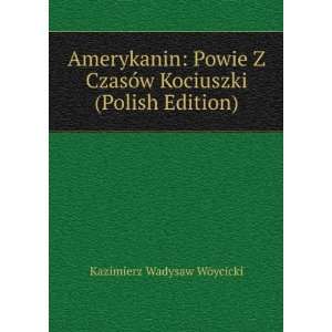   Kociuszki (Polish Edition) Kazimierz Wadysaw WÃ³ycicki Books