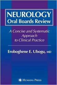 Neurology Oral Boards Review A Concise and Systematic Approach to 