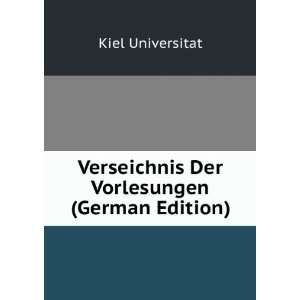   Verseichnis Der Vorlesungen (German Edition) Kiel Universitat Books