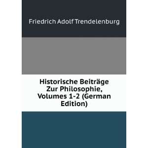   , Volumes 1 2 (German Edition) Friedrich Adolf Trendelenburg Books