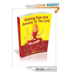 Kicking Fear And Anxiety To The Curb Anonymous  Kindle 