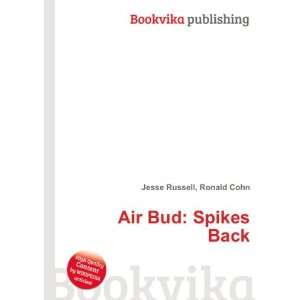  Air Bud Spikes Back Ronald Cohn Jesse Russell Books