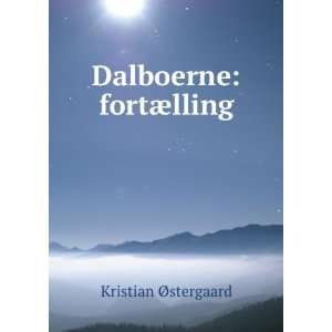  Dalboerne fortÃ¦lling Kristian Ã?stergaard Books