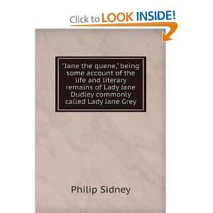   Lady Jane Dudley commonly called Lady Jane Grey: Philip Sidney: Books