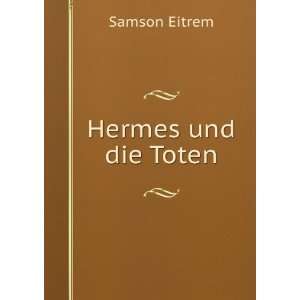  Hermes und die Toten Samson Eitrem Books