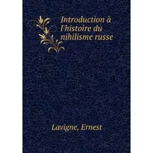   Introduction Ã  lhistoire du nihilisme russe Ernest Lavigne Books