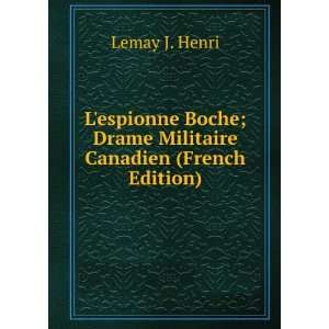   ; Drame Militaire Canadien (French Edition) Lemay J. Henri Books