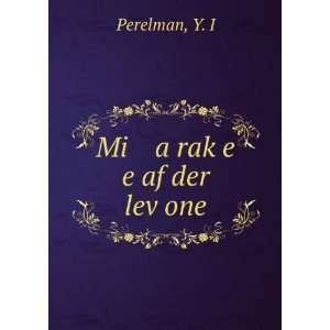  Mi a rakÌ£e e af der levÌ£one Y. I Perelman Books