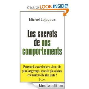 Les secrets de nos comportements (French Edition) Michel LEJOYEUX 