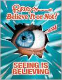 Ripleys Believe It or Not Seeing is Believing