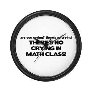  Theres No Crying Math Class Funny Wall Clock by CafePress 