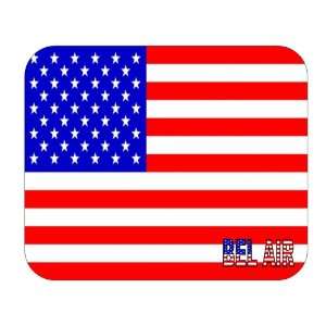  US Flag   Bel Air, Maryland (MD) Mouse Pad: Everything 