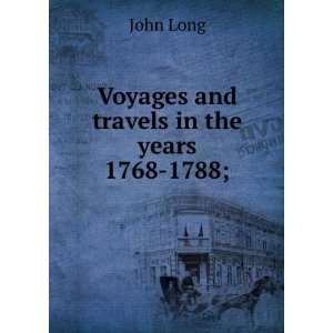    Voyages and travels in the years 1768 1788; John Long Books