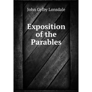  Exposition of the Parables John Gylby Lonsdale Books