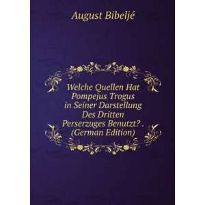   Perserzuges Benutzt? . (German Edition) August BibeljÃ© Books