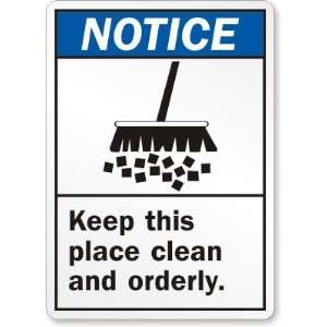  Notice (ANSI) Keep This Place Clean and Orderly (with 