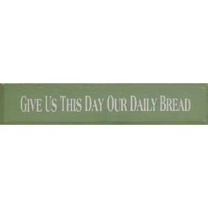   Give Us This Day Our Daily Bread (large) Wooden Sign