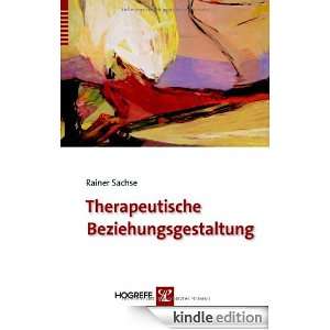 Therapeutische Beziehungsgestaltung (German Edition): Rainer Sachse 