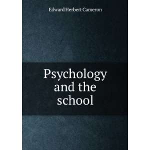  Psychology and the school: Edward Herbert Cameron: Books