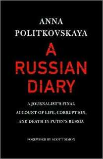   A Russian Diary A Journalists Final Account of Life 