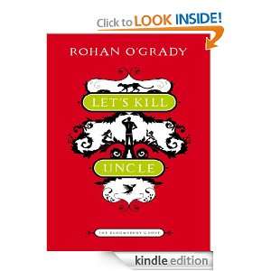 Lets Kill Uncle (Bloomsbury Group) Rohan OGrady  Kindle 