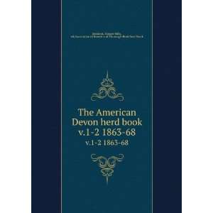  The American Devon herd book. v.1 2 1863 68: Horace Mills 