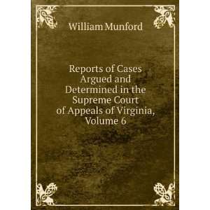   Supreme Court of Appeals of Virginia, Volume 6: William Munford: Books