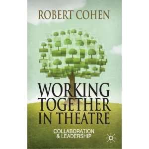   Theatre Collaboration and Leadership [Paperback] Robert Cohen Books