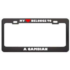 My Heart Belongs To A Gambian Country Flag Nationality Metal License 
