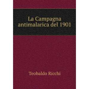  La Campagna antimalarica del 1901 Teobaldo Ricchi Books
