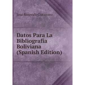  Datos Para La BibliografÃ­a Boliviana (Spanish Edition 