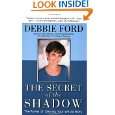 The Secret of the Shadow: The Power of Owning Your Story by Debbie 