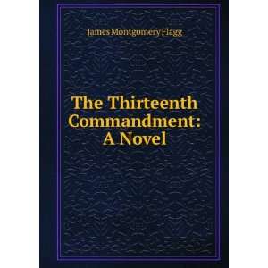  The Thirteenth Commandment A Novel James Montgomery 