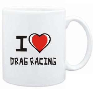 Mug White I love Drag Racing  Sports 