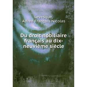   dix neuviÃ¨me siÃ¨cle Alfred FranÃ§ois Nicolas Levesque Books