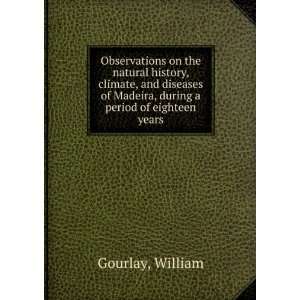 Observations on the natural history, climate, and diseases of Madeira 