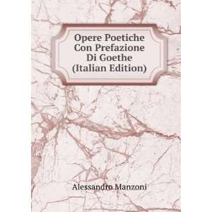   Con Prefazione Di Goethe (Italian Edition) Alessandro Manzoni Books
