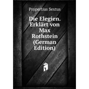   ¤rt von Max Rothstein (German Edition) Propertius Sextus Books