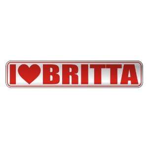   I LOVE BRITTA  STREET SIGN NAME