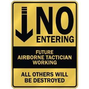   FUTURE AIRBORNE TACTICIAN WORKING  PARKING SIGN