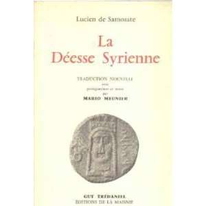  La déesse syrienne (9782857070528): Lucien De Samosate 