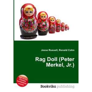    Rag Doll (Peter Merkel, Jr.) Ronald Cohn Jesse Russell Books