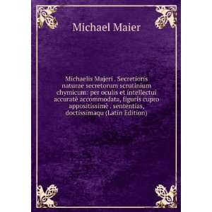  Michaelis Majeri . Secretioris naturae secretorum 