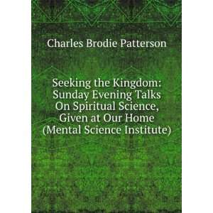   Our Home (Mental Science Institute): Charles Brodie Patterson: Books