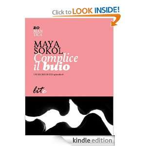 Complice il buio (Italian Edition) Maya Sokol  Kindle 