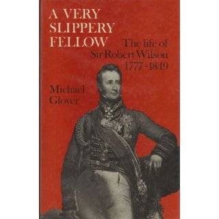   Life of Sir Robert Wilson, 1777 1849 by Michael Glover (Feb 9, 1978