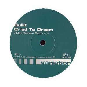  BULLIT / CRIED TO DREAM 2000 (REMIXES): BULLIT: Music