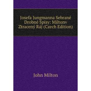   Spisy Miltonv ZtracenÃ½ RÃ¡j (Czech Edition) John Milton Books
