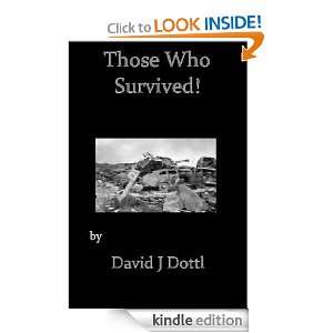 Those Who Survived!: David J Dottl:  Kindle Store